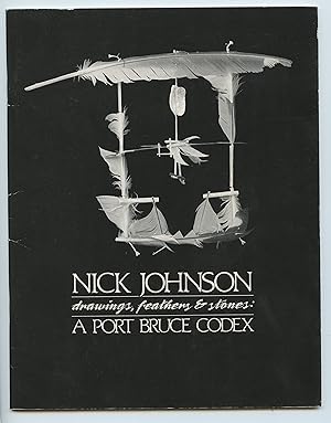 Seller image for Nick Johnson. drawings, feathers & stones: A Port Bruce Codex for sale by Attic Books (ABAC, ILAB)