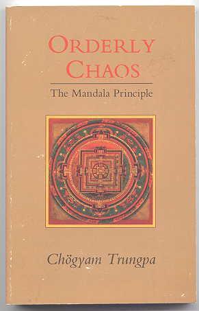 Imagen del vendedor de ORDERLY CHAOS: THE MANDALA PRINCIPLE. DHARMA OCEAN SERIES. a la venta por Capricorn Books