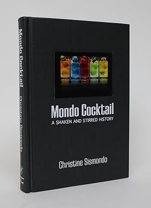 Bild des Verkufers fr Mondo Cocktail: A Shaken and Stirred History zum Verkauf von Minotavros Books,    ABAC    ILAB