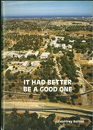 Seller image for It Had Better Be A Good One: The first ten years of Murdoch University for sale by Eureka Books