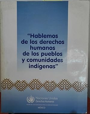 Hablemos de los derechos humanos de los pueblos y comunidades indígenas