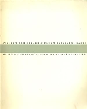 Imagen del vendedor de Band I: Wilhelm Lehmbruck - Sammlung. Plastik -Malerei. a la venta por Online-Buchversand  Die Eule