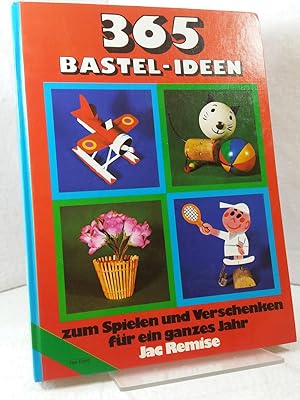 365 Bastel - Ideen - zum Spielen und Verschenken für das ganze Jahr. Deutsche Bearbeitung Monika ...