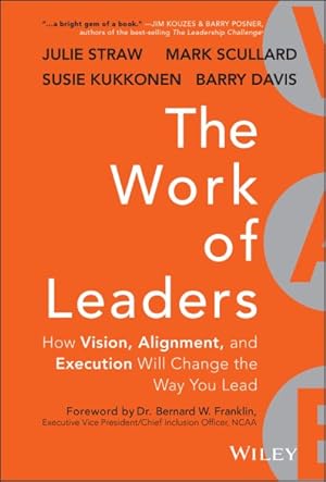 Seller image for Work of Leaders : How Vision, Alignment, and Execution Will Change the Way You Lead for sale by GreatBookPrices