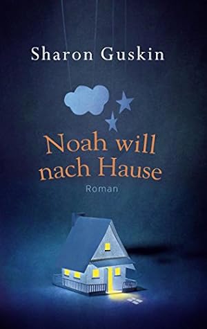 Seller image for Noah will nach Hause : Roman. Sharon Guskin ; aus dem Amerikanischen von Carina Tessari for sale by Antiquariat Buchhandel Daniel Viertel