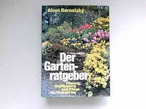 Der Garten-Ratgeber : Planung Bepflanzung und Pflege von Hausgärten.