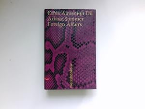 Immagine del venditore per Foreign affairs : Esma Annemon Dil ; Ariane Sommer. venduto da Antiquariat Buchhandel Daniel Viertel