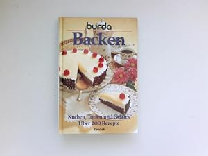 Backen : Kuchen, Torten und Gebäck ; über 200 Rezepte. [Rezepte: Burda-Kochstudio]. Burda. [Red.:...