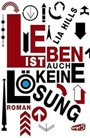 Image du vendeur pour Leben ist auch keine Lsung : Roman. Lia Hills. Aus dem Engl. von Simone Wiemken mis en vente par Antiquariat Buchhandel Daniel Viertel