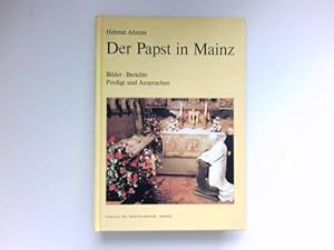 Bild des Verkufers fr Der Papst in Mainz : Bilder, Berichte, Predigt u. Ansprachen. zum Verkauf von Antiquariat Buchhandel Daniel Viertel