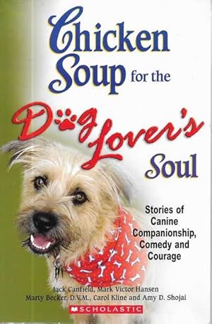 Seller image for Chicken Soup for the Dog Lover's Soul: Stories of Canine Companionship, Comedy and Courage for sale by Leura Books