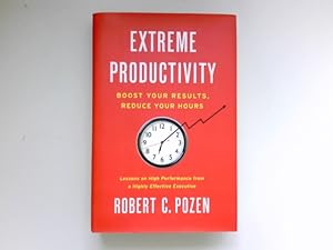 Bild des Verkufers fr Extreme Productivity : Boost Your Results, Reduce Your Hours. zum Verkauf von Antiquariat Buchhandel Daniel Viertel