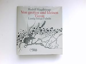 Bild des Verkufers fr Von grossen und kleinen Tieren : lustig-listige Fabeln. Rudolf Hagelstange. Ill. von Bernhard Khlewein. Signiert vom Autor. zum Verkauf von Antiquariat Buchhandel Daniel Viertel