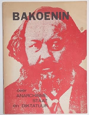 Seller image for Bakoenin over anarchisme, staat en diktatuur for sale by Bolerium Books Inc.