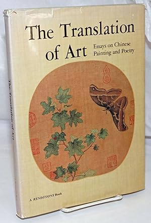 Imagen del vendedor de The Translation of Art; Essays on Chinese Painting and Poetry. Renditions: Special Art Issue a la venta por Bolerium Books Inc.