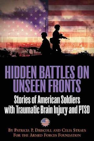 Immagine del venditore per Hidden Battles on Unseen Fronts : Stories of American Soldiers With Traumatic Brain Injury and PTSD venduto da GreatBookPricesUK
