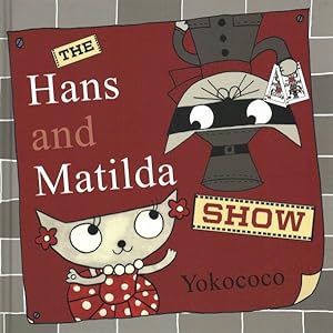 Seller image for Hans and Matilda Show for sale by GreatBookPrices