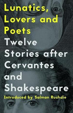 Seller image for Lunatics, Lovers & Poets : Twelve Stories After Cervantes and Shakespeare for sale by GreatBookPrices