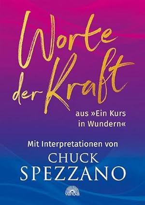 Image du vendeur pour Worte der Kraft : aus "Ein Kurs in Wundern" mit Interpretationen von Chuck Spezzano mis en vente par AHA-BUCH GmbH