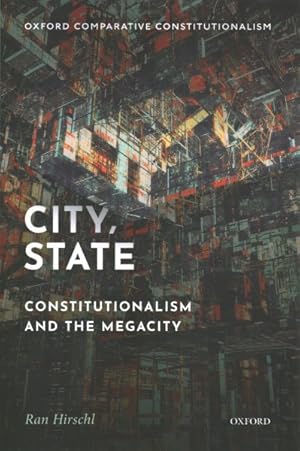 Imagen del vendedor de City, State : Comparative Constitutionalism and the Megacity a la venta por GreatBookPrices