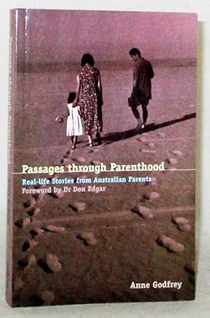Seller image for Passages through Parenthood : Real-life Stories from Australian Parents (Signed by Editor) for sale by Adelaide Booksellers