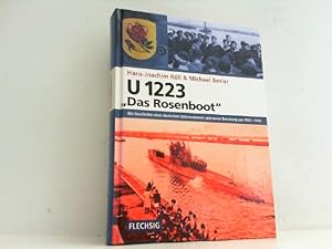 Bild des Verkufers fr U 1223 "Das Rosenboot" Die Geschichte eines deutschen U-Bootes und seiner Besatzung von 1943-1945. zum Verkauf von Antiquariat Ehbrecht - Preis inkl. MwSt.