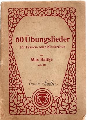 60 Übungslieder zwei-, drei- und vierstimmig für Frauen- oder Kinderchor komponiert und zum Gebra...