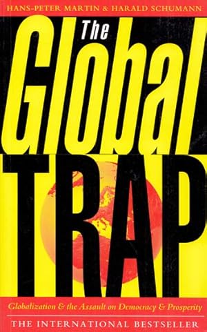 Bild des Verkufers fr The Global Trap: Globalization and the Assault on Prosperity and Democracy zum Verkauf von Adelaide Booksellers