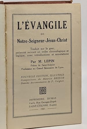 Seller image for L'vangile de Notre Seigneur Jsus Christ - traduit sur le grec prsent suivant un ordre chronologique et logique avec introduction et annotations for sale by crealivres