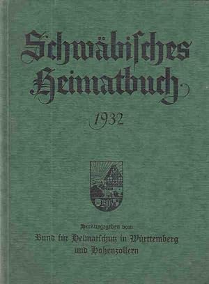 Schwäbisches Heimatbuch. 1932. Hrsg. v. Bund für Heimatschutz in Württemberg und Hohenzollern.