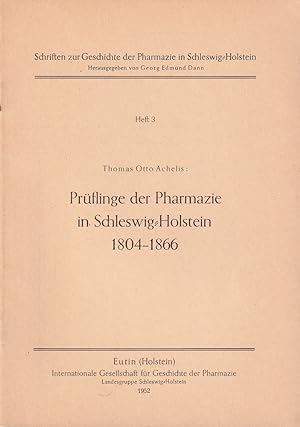 Prüflinge der Pharmazie in Schleswig-Holstein 1804-1866. Hrsg. von Georg Edmund Dann für die Inte...