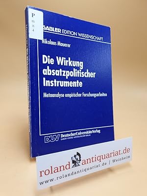 Immagine del venditore per Die Wirkung absatzpolitischer Instrumente : Metaanalyse empirischer Forschungsarbeiten / Nikolaus Mauerer. Mit einem Geleitw. von Eberhard Witte / Gabler Edition Wissenschaft venduto da Roland Antiquariat UG haftungsbeschrnkt