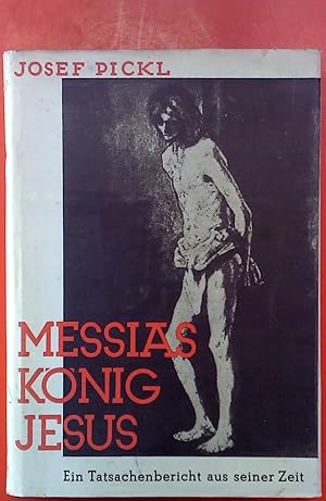 Image du vendeur pour Messias Knig Jesus. Ein Tatsachenbericht aus seiner Zeit mis en vente par biblion2