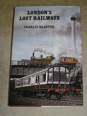 Seller image for London's Lost Railways (Railway Lines & Stations) for sale by Neo Books