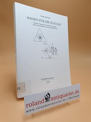 Seller image for Wissen fr die Zukunft : ethische Normen der Auswahl und Weitergabe naturwissenschaftlichen und technischen Wissens / Stefan Berndes / Technikphilosophie ; Bd. 7 for sale by Roland Antiquariat UG haftungsbeschrnkt