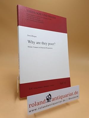 Why are they poor?: Helder Camara in Pastoral Perspective (Theologie Und Praxis, Band 13)