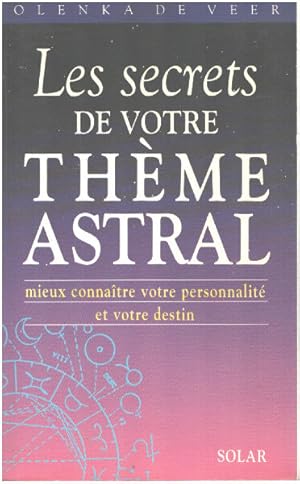 Immagine del venditore per LES SECRETS DE VOTRE THEME ASTRAL. Mieux connatre votre personnalit et votre destin venduto da librairie philippe arnaiz