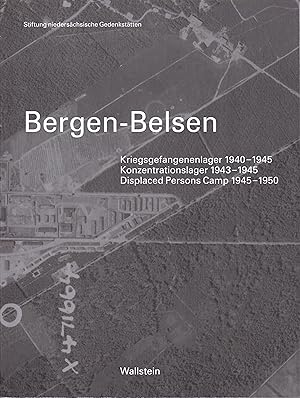 Bild des Verkufers fr Bergen-Belsen : Kriegsgefangenenlager 1940-1945, Konzentrationslager 1943-1945, Displaced Persons Camp 1945-1950 zum Verkauf von Antiquariat Torsten Bernhardt eK