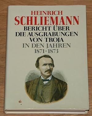 Seller image for Bericht ber die Ausgrabungen in Troja in den Jahren 1871 bis 1873. for sale by Antiquariat Gallenberger