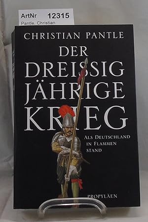 Der Dreissigjährige Krieg. Als Deutschland in Flammen stand.