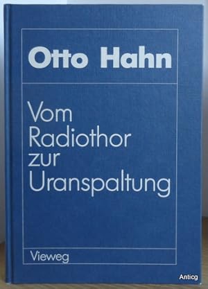 Vom Radiothor zur Uranspaltung. Reprint der 1. Auflage von 1962. Mit einer Einführung von Kurt St...