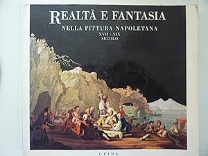 Seller image for REALTA' E FANTASIA NELLA PITTURA NAPOLETANA XVII - XIX SECOLO for sale by Historia, Regnum et Nobilia