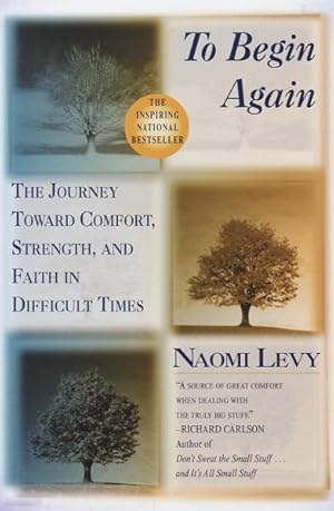 Seller image for To Begin Again : The Journey Toward Comfort, Strength, and Faith in Difficult Times for sale by GreatBookPrices