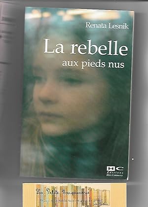 Seller image for La rebelle aux pieds nus for sale by La Petite Bouquinerie
