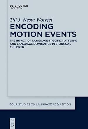 Immagine del venditore per Encoding Motion Events : The Impact of Language-Specific Patterns and Language Dominance in Bilingual Children venduto da AHA-BUCH GmbH