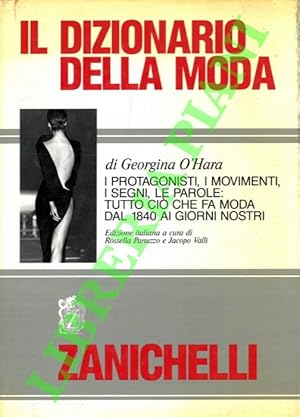 Dizionario della moda. I protagonisti, i movimenti, i segni, le parole: tutto ciò che fa moda dal...