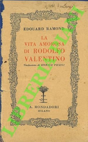 Bild des Verkufers fr La vita amorosa di Rodolfo Valentino. zum Verkauf von Libreria Piani