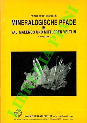 Mineralogische Pfade im Val Malenco und Mittleren Veltlin.