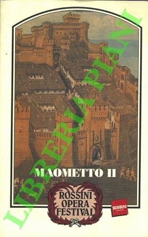 Maometto II. Dramma per musica in due atti di Cesare della Valle. Musica di Gioachino Rossini.