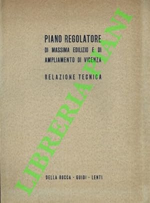 Piano regolatore di massima edilizio e di ampliamento di Vicenza. Relazione tecnica.